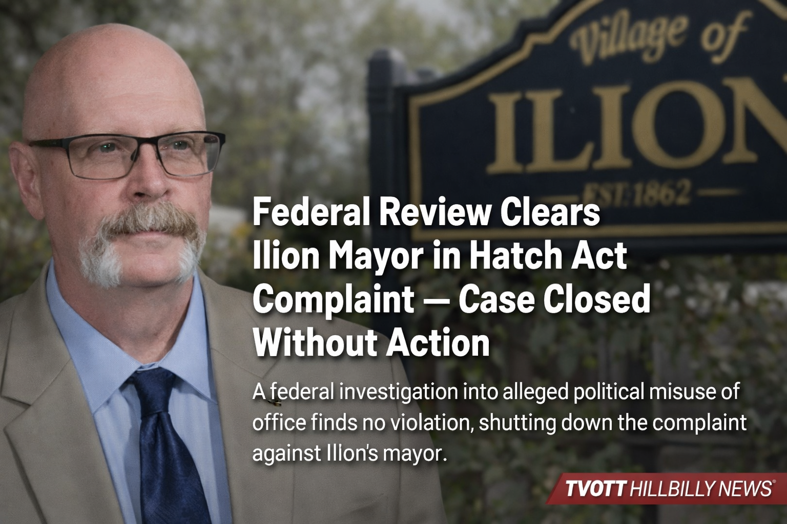 Feds Took a Look at Ilion Mayor — Turns Out, He Didn’t Break a Damn Thing
