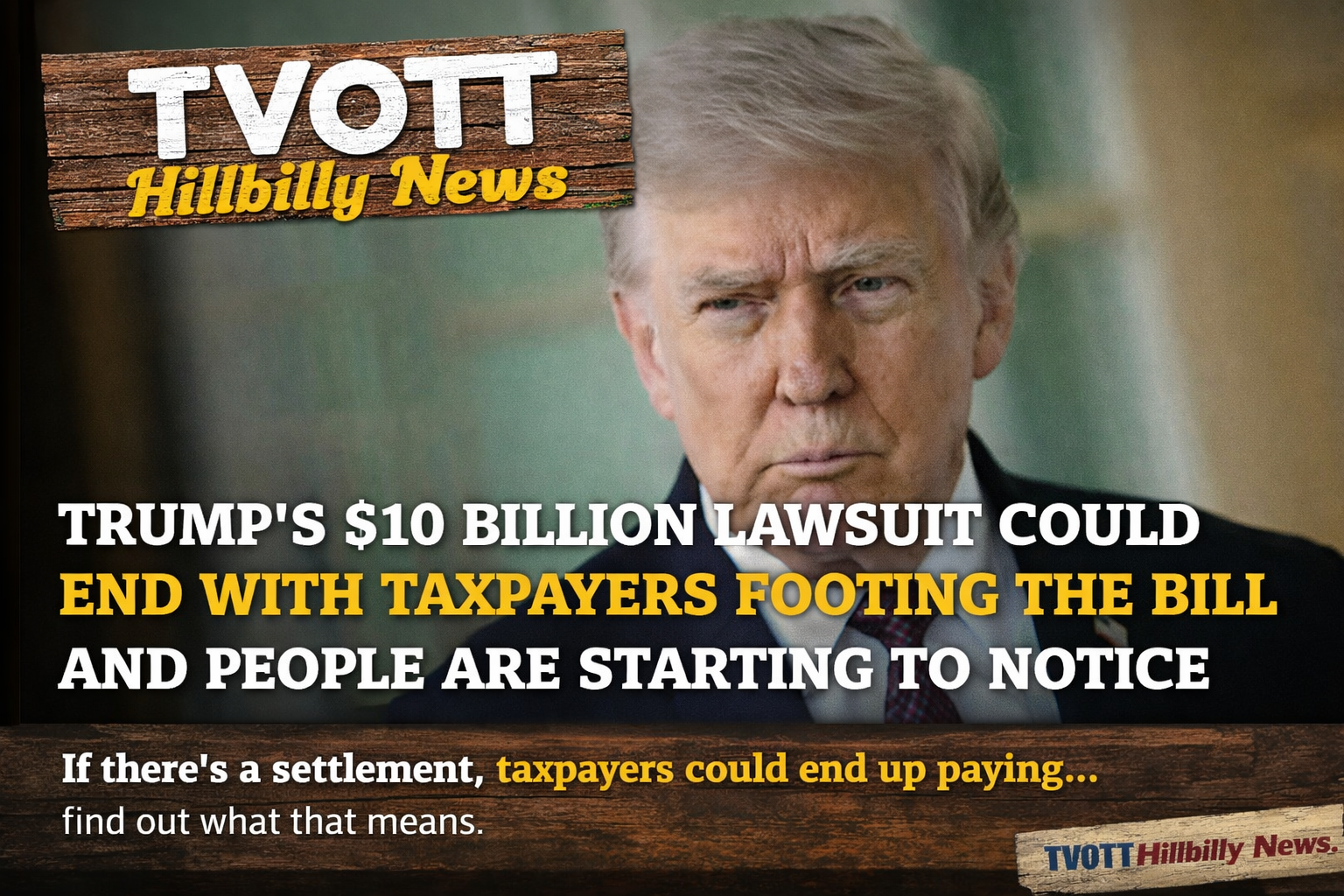 Trump’s $10 Billion Lawsuit Could End With Taxpayers Footing the Bill — And People Are Starting to Notice